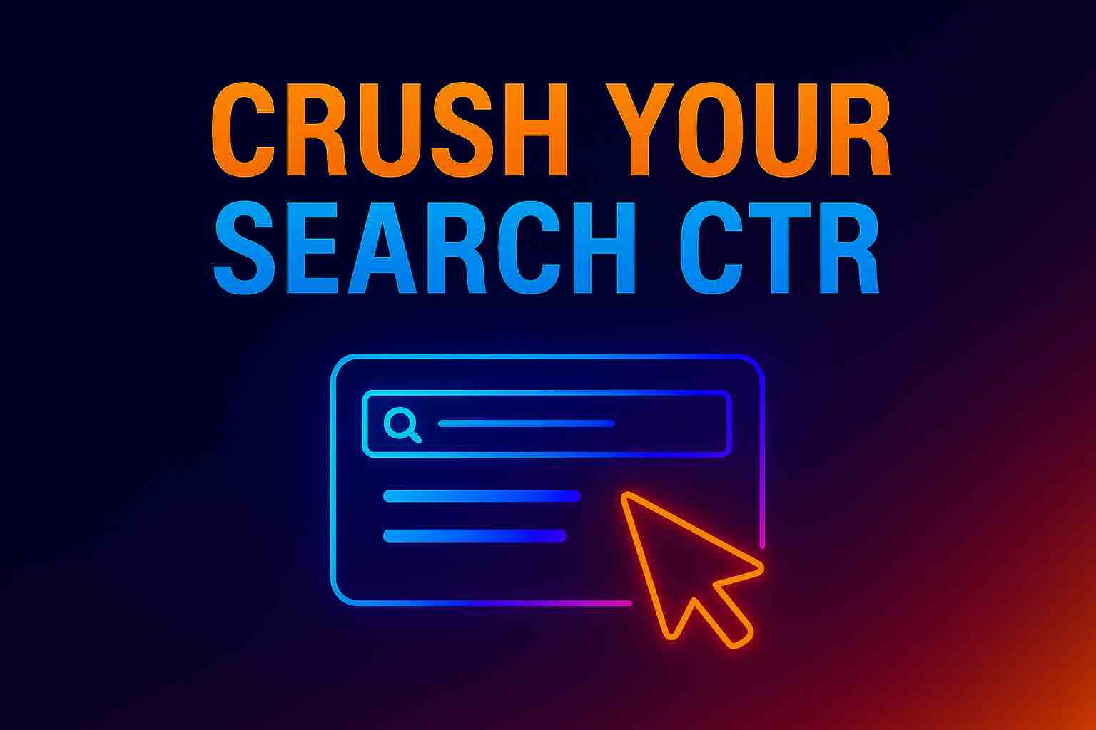 Neon-style blog header image with the phrase ‘Crush Your Search CTR’ above a glowing blue search ad block and orange cursor click icon
